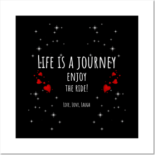 Life Is A Journey Enjoy The Ride Hearts and Stars - Live, Love, Laugh Posters and Art